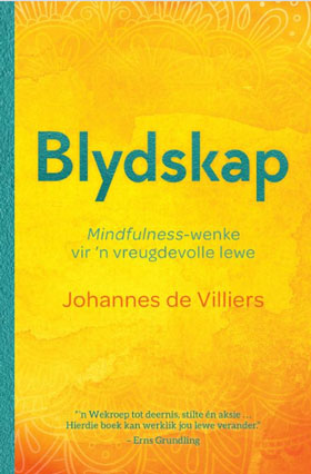 Blydskap: Mindfulness-wenke vir 'n vreugdevolle lewe