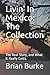 Livin' In Mexico: The Colle...