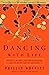 Dancing With Life by Phillip Moffit Dancing With Life by Phillip Moffit