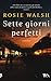 Sette giorni perfetti