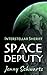 Space Deputy (Interstellar ...