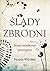 Ślady zbrodni. Niemi świadkowie przestępstw