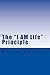 The "I AM Life" Principle