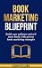 Book Marketing Blueprint: B...