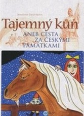 Tajemný kůň aneb Cesta za českými památkami (Hardcover)