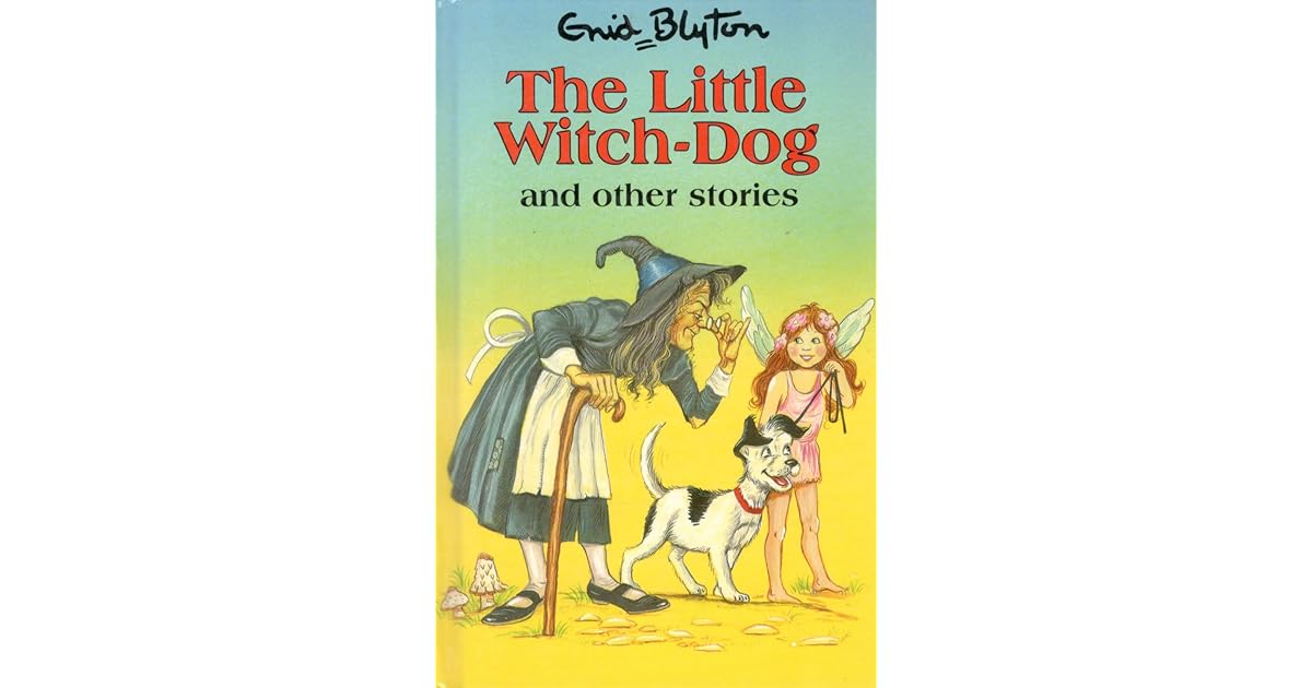 The Little WitchDog and Other Stories by Enid Blyton
