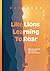 Like Lions Learning to Roar by Daehaeng