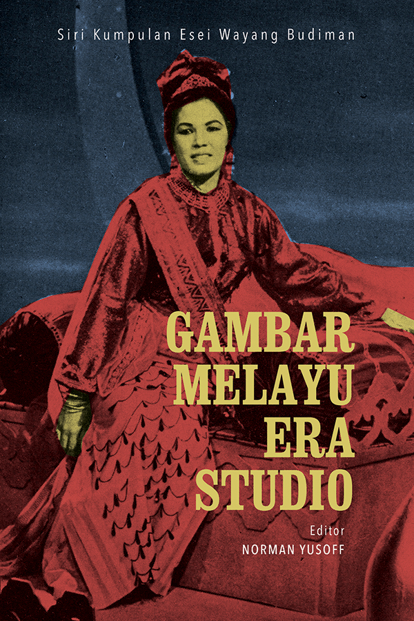Gambar Melayu Era Studio (Siri Kumpulan Esei Wayang Budiman)