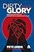 Dirty Glory - Deutsche Version by Pete Greig