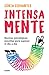Intensa-mente: Recetas psic...
