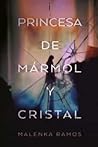 Princesa de Marmol Y Cristal by Malenka Ramos