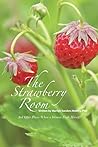 The Strawberry Room--: And Other Places Where a Woman Finds Herself The Strawberry Room--: And Other Places Where a Woman Finds Herself