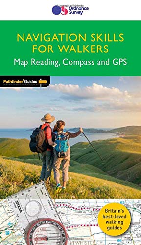 NAVIGATION SKILLS FOR WALKERS - Map Reading, Compass and GPS (Pathfinder Guides)