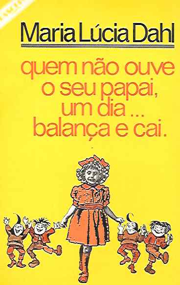 Quem Não Ouve o Seu Papai, um Dia... Balança e Cai
