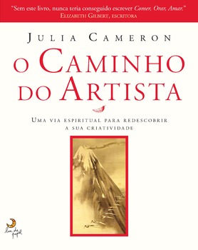 O Caminho do Artista Uma via espiritual para redescobrir a sua criatividade