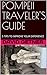 POMPEII TRAVELER'S GUIDE: 5...