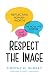 Respect the Image: Reflecting Human Worth in How We Listen and Talk