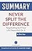 Summary: Never Split the Difference: Negotiating As If Your Life Depended On It - by Chris Voss