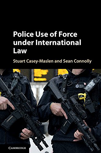 Police Use of Force under International Law (Kindle Edition)