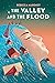 The Valley and the Flood