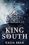 King  of the South by Calia Read