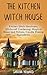 The Kitchen Witch House: Ki...