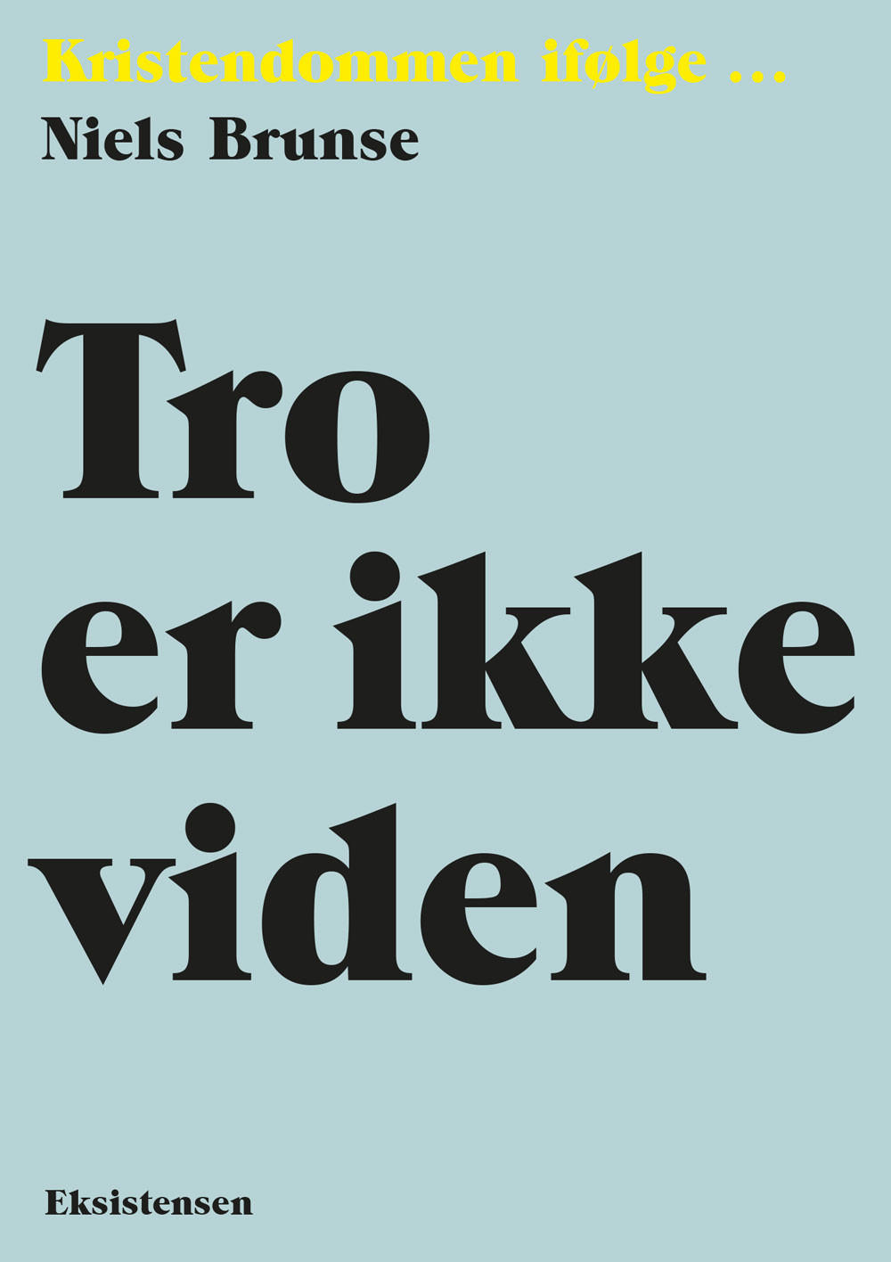 Tro er ikke viden (Kristendommen ifølge... #1)