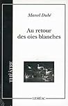 Au retour des oies blanches #10 [Paperback] by Dubé,Marcel