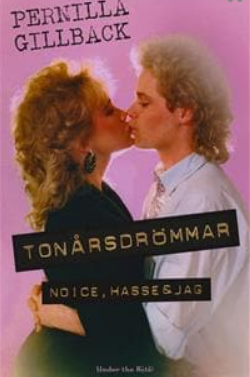 Tonårsdrömmar, Noice, Hasse & Jag