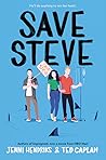 Save Steve: A YALSA Nominee―A Twisted, Darkly Funny YA Romance of Love and Rivalry Save Steve: A YALSA Nominee―A Twisted, Darkly Funny YA Romance of Love and Rivalry
