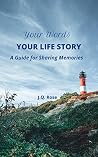 Your Words, Your Life Story by J.Q. Rose