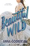 Beautiful Wild by Anna Godbersen
