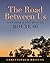 The Road Between Us: A Fath...
