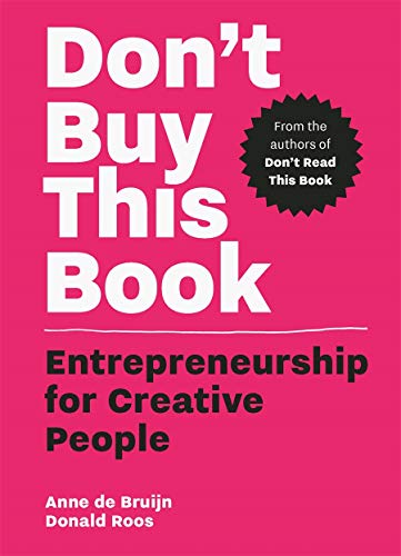 Don't Buy this Book: Entrepreneurship for Creative People (Paperback)