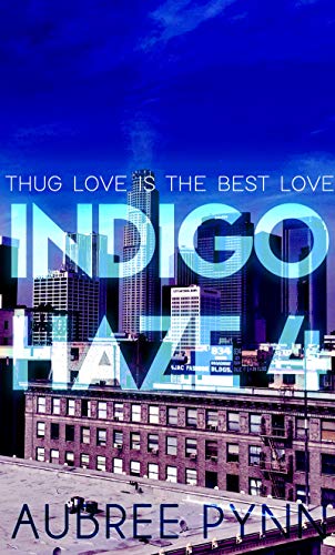 Indigo Haze: Thug Love is the Best Love 4 (Kindle Edition)