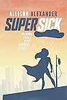 Super Sick: Making Peace with Chronic Illness