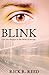 Blink by Rick R. Reed Blink by Rick R. Reed