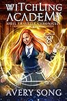 Witchling Academy: Semester Eight (Spell Traveler Chronicles, #8)