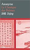 Le Classique des Poèmes/Shijing: Poésie chinoise de l’Antiquité
