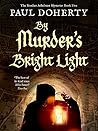 By Murder's Bright Light (The Brother Athelstan Mysteries #5) By Murder's Bright Light (The Brother Athelstan Mysteries #5)