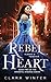 Rebel Heart: Book Two of th...