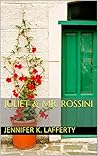Juliet & Mr. Rossini by Jennifer K. Lafferty