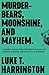Murder-Bears, Moonshine, and Mayhem: Strange Stories from the Bible to Leave You Amused, Bemused, and (Hopefully) Informed