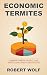 Economic Termites: Protect ...