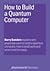 How to Build a Quantum Comp...
