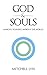 God and Souls: Improve Your...
