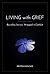 Living with Grief: Bound by Sorrow, Wrapped in Comfort
