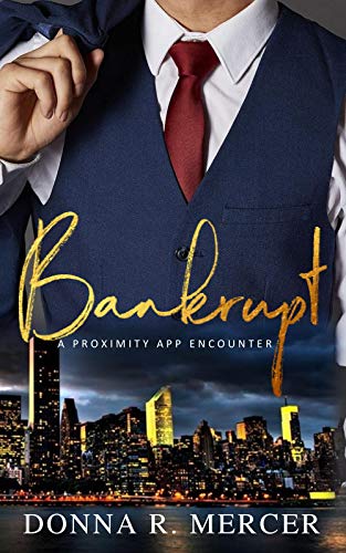 Bankrupt (A Proximity App Encounter)