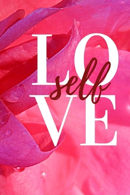 Self Love: Repair Self Esteem, Increase Self Worth and Gain Confidence: Journals on Building Confidence : Self Love Books for Women