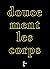 doucement les corps by Alex Pouliot